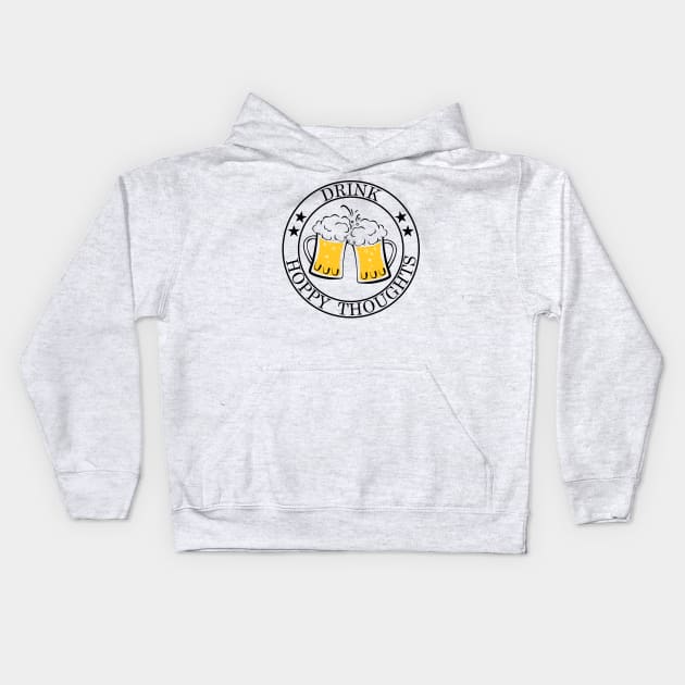 Drink Hoppy Thoughts Kids Hoodie by Ottie and Abbotts